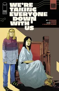 Cover of We're Taking Everyone Down with Us #5