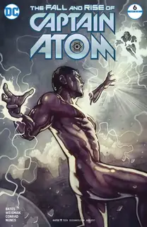 Cover of The Fall and Rise of Captain Atom #6