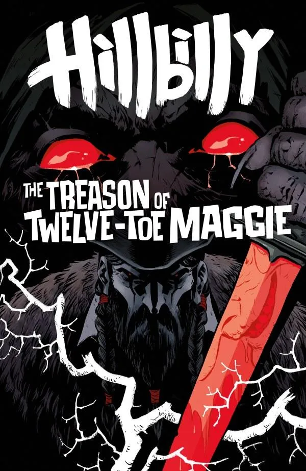 Cover of Hillbilly: The Treason of Twelve-Toe Maggie #1