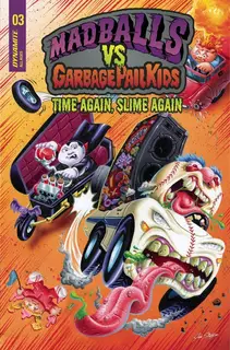 Cover of Madballs vs Garbage Pail Kids: Time Again, Slime Again #3