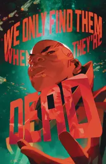 Cover of We Only Find Them When They're Dead #9
